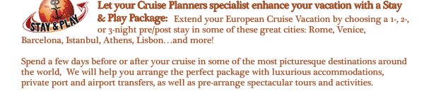Let your Cruise Pros Plus Specialist Enhance your vacation with a Stay and Play Package!